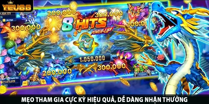 Mẹo tham gia cực kỳ hiệu quả, dễ dàng nhận thưởng